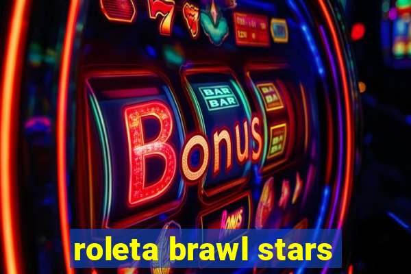 roleta brawl stars